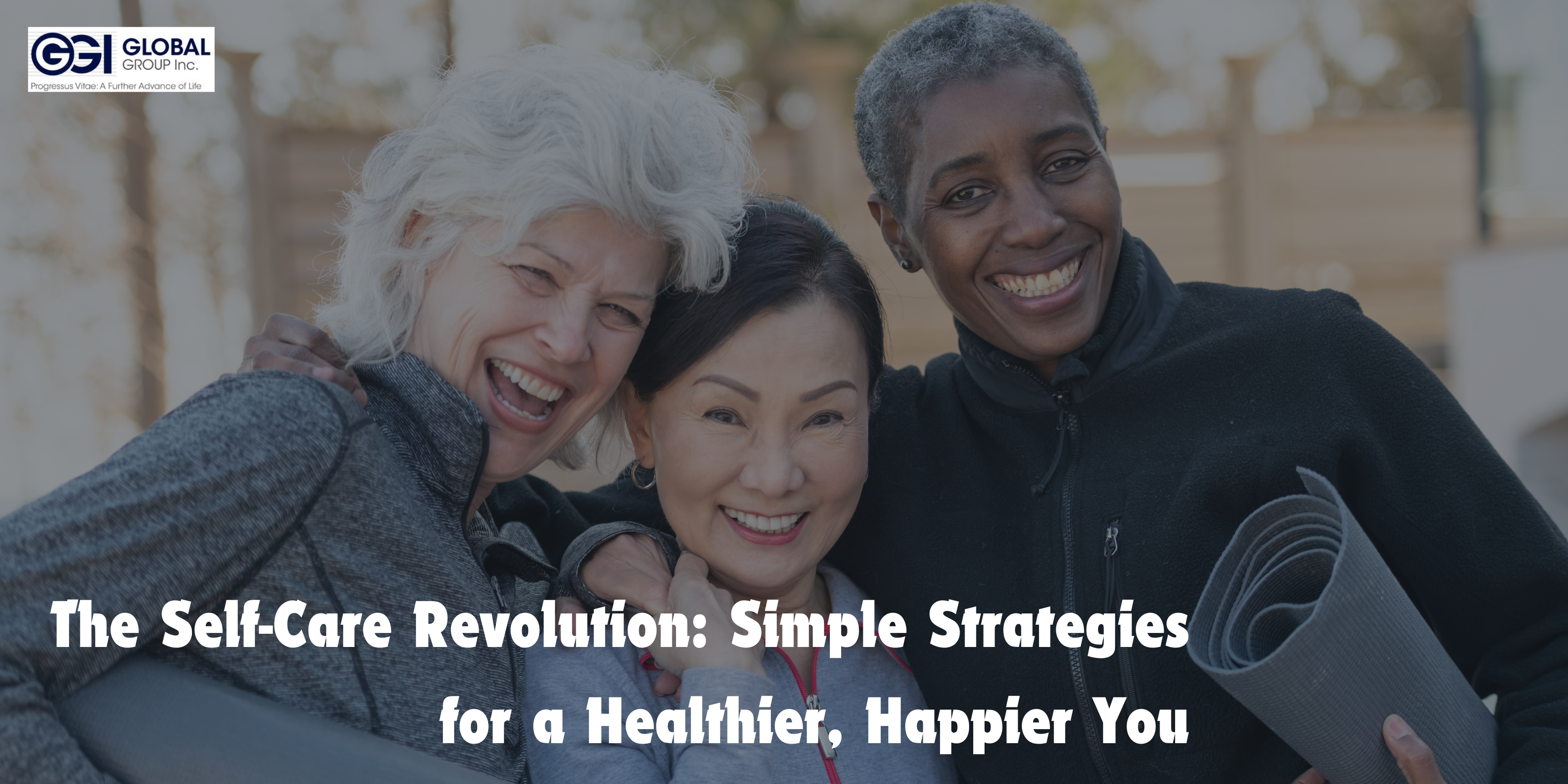 The Self-Care Revolution: Simple Strategies for a Healthier, Happier You